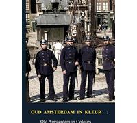 Oud Amsterdam in kleur / Old Amsterdam in Color: Deel 2 / Part 2
