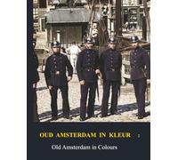 Oud Amsterdam in kleur / Old Amsterdam in Colour: deel 2 / Part 2