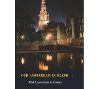 Oud Amsterdam in kleur / Old Amsterdam in Colour: Deel 5 / Part 5