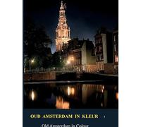 Oud Amsterdam in kleur / Old Amsterdan in Colour: Deel 5 / Part 5