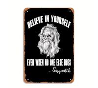 Oudrspo Cartel de hojalata vintage Cree en ti mismo de Sasquatch Cuando nadie más lo hace, de aluminio, de 8 x 6 pulgadas, para decoración de pared, nuevo