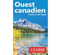Ouest canadien: Le plaisir de mieux voyager