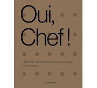 Oui, Chef!: L'Orchestre Philharmonique du Luxembourg aux fourneaux
