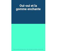 Oui-Oui Et La Gomme..