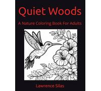 Ouiet Woods: A Nature Coloring Book For Adults