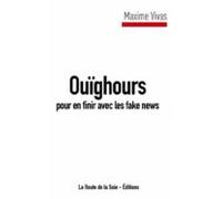 Ouïghours Pour En Finir Avec Les Fake News (ebook)
