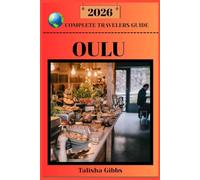 OULU COMPLETE TRAVELERS GUIDE 2026