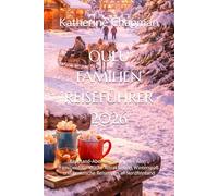 OULU FAMILIEN REISEFÜHRER 2026: Lappland-Abenteuer für jedes Alter: Familienfreundliche Attraktionen, Winterspaß und praktische Reisetipps in Nordfinnland