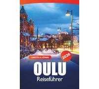 Oulu Reiseführer 2026: Wichtige Tipps, versteckte Schätze, lokale Kultur, landschaftlich reizvolle Orte und Sehenswürdigkeiten, die man unbedingt sehen muss, um Finnland zu entdecken