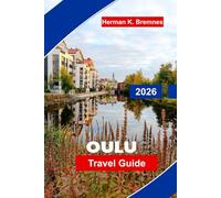 Oulu Travel Guide 2026: Discover Northern Coastline Views, Cultural Attractions, Scenic Parks, Local Cuisine, and Practical Tips for Your Finland Trip