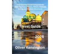 Oulu travel guide, Finland, 2026: Your Essential Travel Companion for Exploring Oulu's History, Nature, Festivals, Dining, and Outdoor Adventures