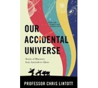 Our Accidental Universe