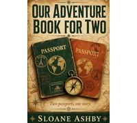 Our Adventure Book for Two: A Travel and Memory Journal for Couples