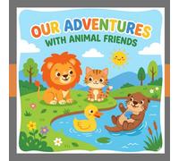 Our Adventures with Animal Friends: Animal Coloring Book for Kids: 40 Simple and Cute Illustrations of Farm, Sea, and Jungle Animals for Toddlers and Children