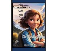 Our Adventures with God : Christian Youth Adventure Book, Faith Based, Inspirational, Teaching, Friendship, Outdoors: The Faithful Journey