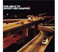 Our Aim Is to Satisfy Red Snapper