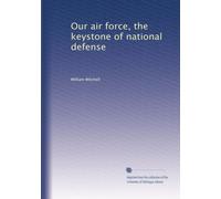 Our air force, the keystone of national defense