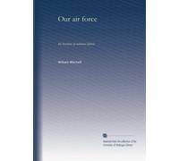 Our air force: the keystone of national defense