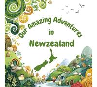 Our Amazing Adventures in Newzealand (Kids Travel Adventures)