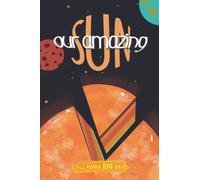 Our Amazing Sun: Kids Love Science (Small Words, Big Ideas)