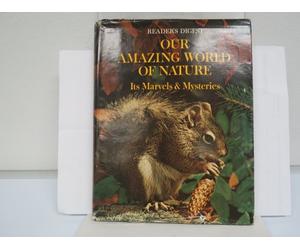 our amazing world of nature its marvels & mysteries