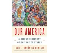 Our America: A Hispanic History of the United States
