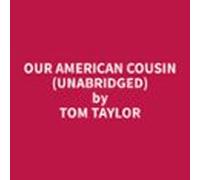 Our American Cousin (unabridged) (audiolibro)