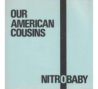 Our American Cousins - Nitro Baby