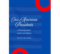 Our American Presidents: A Coloring Book of Presidents for Children and Adults