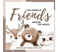 OUR ANIMALS FRIENDS: around the WORLD
