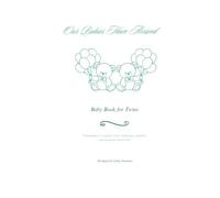 Our Babies Have Arrived: “A keepsake to capture every milestone, memory, and moment-times two.”