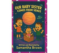 Our Baby Sister Comes from Venus (My Baby Brother Comes from Mars / Our Baby Sister Comes from Venus)