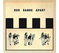 OUR BANDE APART