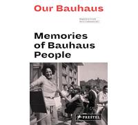 Our Bauhaus. Memories Of Bauhaus People