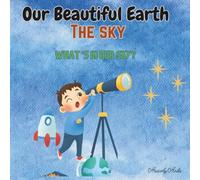 Our Beautiful Earth - The Sky: A precious story of a child looking at the sky in wonder.