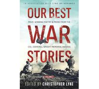Our Best War Stories: Prize-winning Poetry & Prose from the Col. Darron L. Wright Memorial Awards, Vol. 2