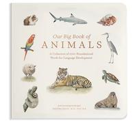 Our Big Book of Animals: First 100 Animal Words for Language Development, including Farm, Jungle, Pets, Bugs, and More: 17 (Tabitha Paige Children's Book Series)
