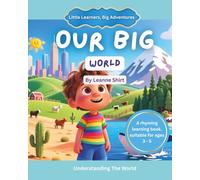 Our Big World: Little Learners, Big Adventures - Understanding The World Collection