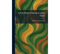 Our Bird Friends and Foes
