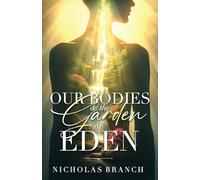 Our Bodies as the Garden of Eden