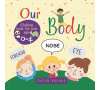 Our Body: An Interesting Story About All Body Parts, Preschool Book, Children's Book For Kids Ages 0-4