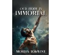 OUR BODY IS IMMORTAL
