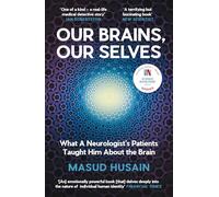 Our Brains, Our Selves: WINNER OF THE ROYAL SOCIETY TRIVEDI SCIENCE BOOK PRIZE