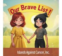 Our Brave List: A Gentle Affirmation Book to Help Kids Feel Strong, Seen, and Supported (Runnie Takes on Cancer!)