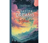 Our Bucket List: Bucket List Book for Couples. A Journal to Guide and Inspire Couples to Plan Activities and Adventures together and Record Their Memories. With Prompts and Suggestions.