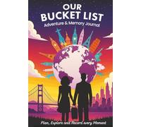 OUR BUCKET LIST: The Ultimate Bucket List Journal for Couples
