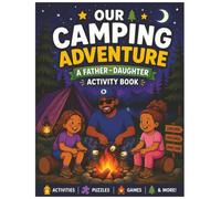 Our Camping Adventure: Father Daughter Activity Book (Adventures with Dad)
