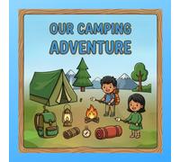Our Camping Adventures: Our Camping Adventure Fun Camping, Nature, and Outdoor Colouring Pages for Kids Ages 3-8