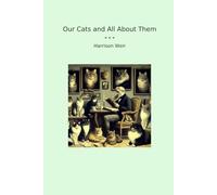 Our Cats and All About Them (Classic Books)