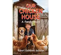 Our Chicken House: A Family Story